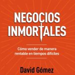 Negocios Inmortales- David Gómez- Ediciones B