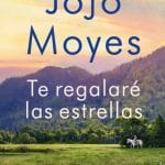 Te Regalaré Las Estrellas- Jojo Moyes- Suma De Letras