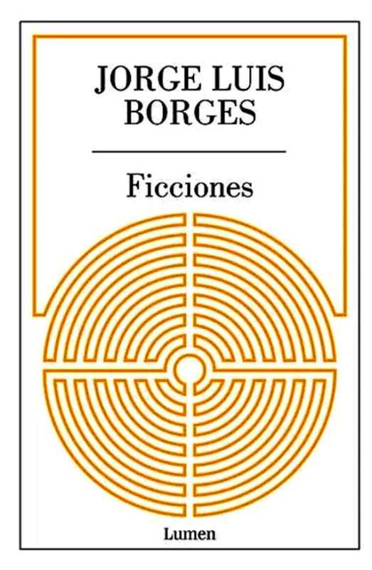 Ficciones- Jorge Luis Borges- Lumen