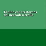 El Niño con Trastornos del Neurodesarrollo - Garrahan - Panamericana