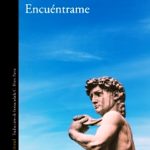 Encuéntrame - André Aciman - Alfaguara