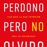 Perdono pero no olvido - Jaime Jaramillo  - AGUILAR