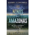 Los niños del Amazonas - Daniel Coronell - Aguilar